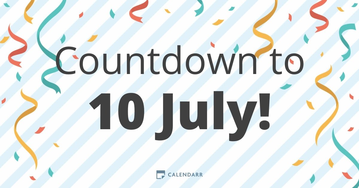 Countdown to 10 July Calendarr