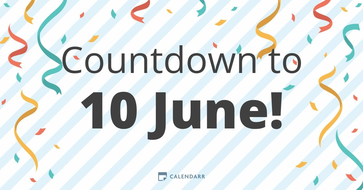 Countdown to 10 June - Calendarr
