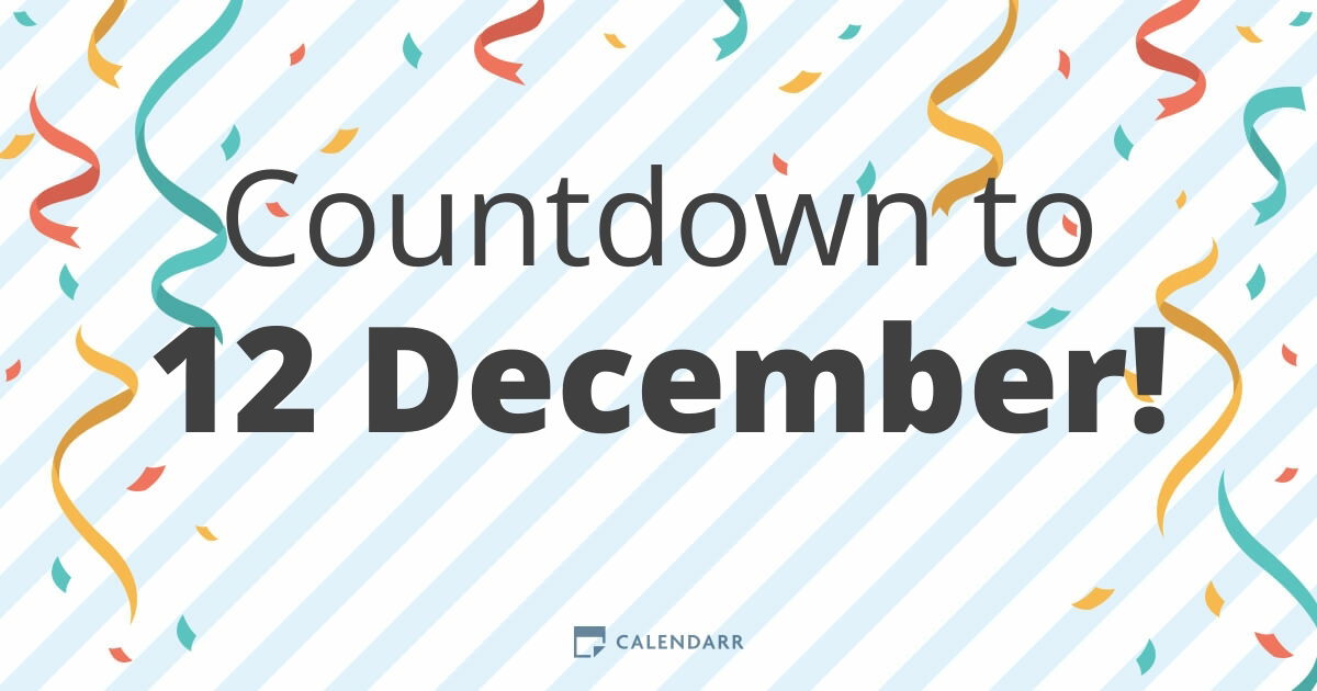 Countdown to 12 December - Calendarr