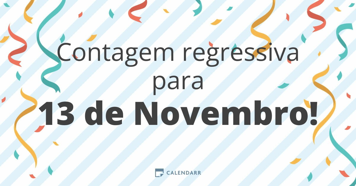 Contagem Regressiva Para 13 De Novembro - Calendarr