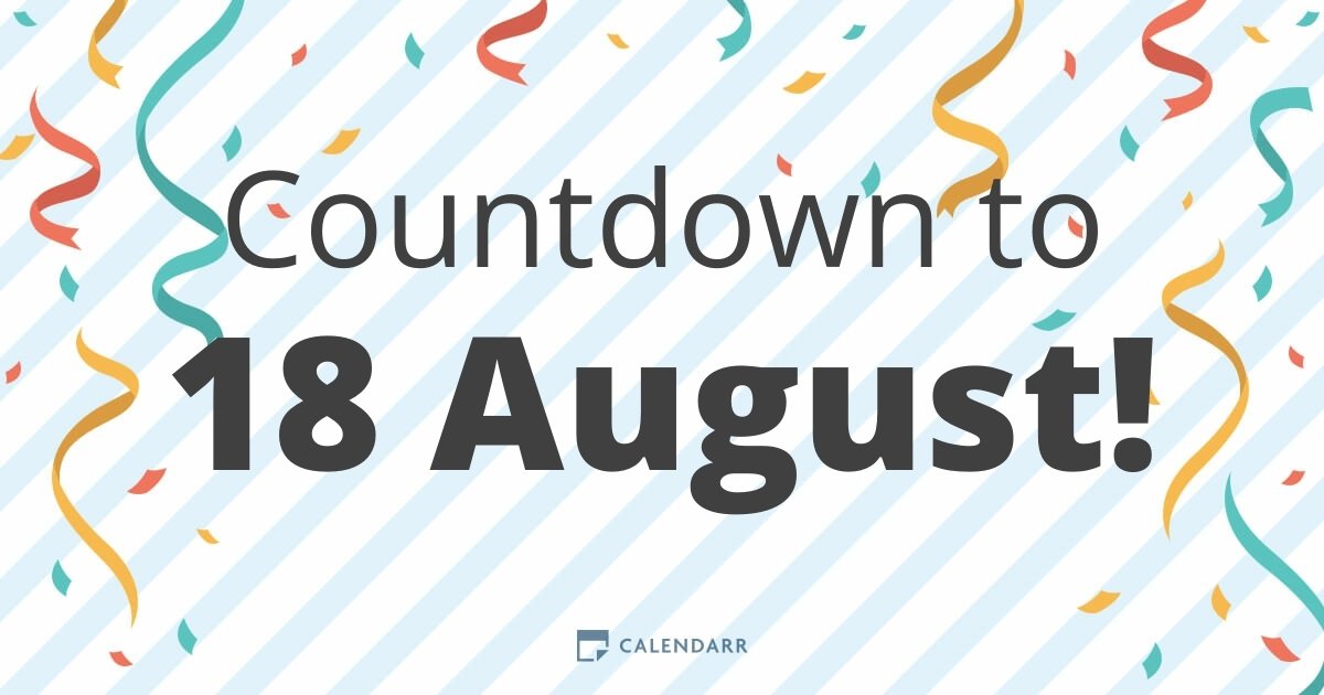Countdown to 18 August Calendarr