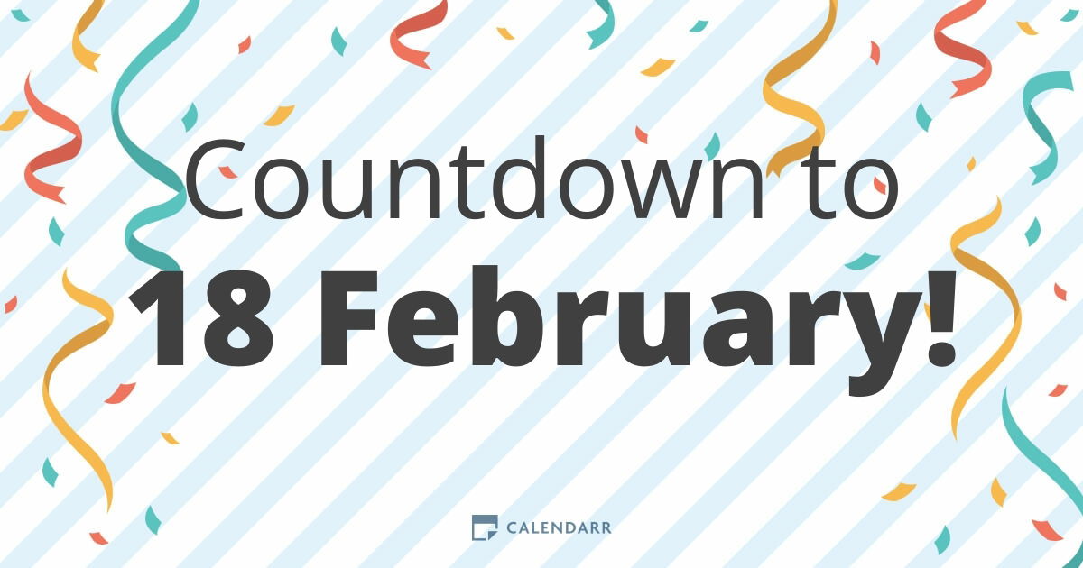 Countdown to 18 February Calendarr