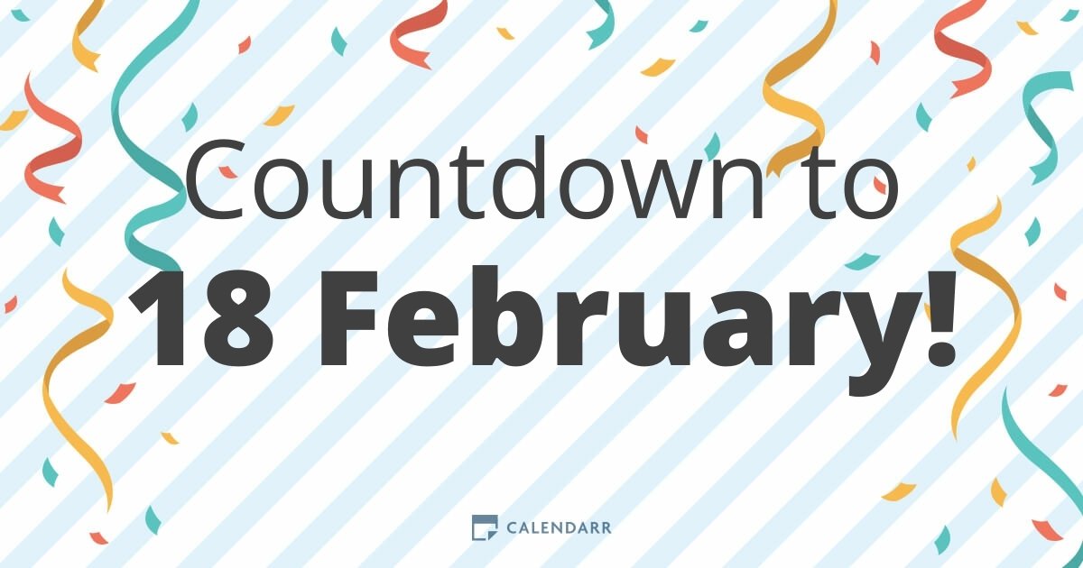 Countdown to 18 February Calendarr