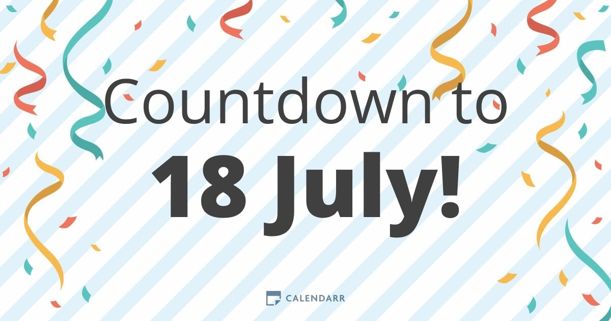 Countdown to 18 July Calendarr
