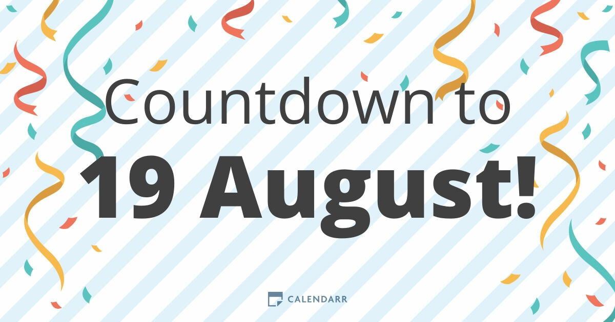 Countdown to 19 August - Calendarr