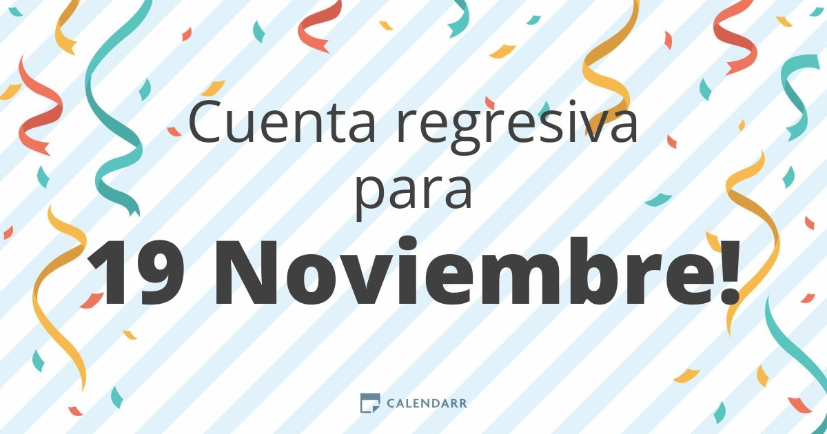 Cuenta regresiva para 19 Noviembre - Calendarr