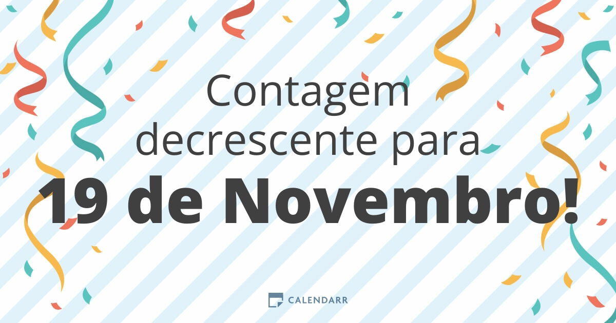 Contagem decrescente para 19 de Novembro Calendarr Contagem decrescente para 19 de Novembro Calendarr