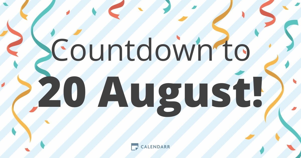 Countdown To 20 August Calendarr