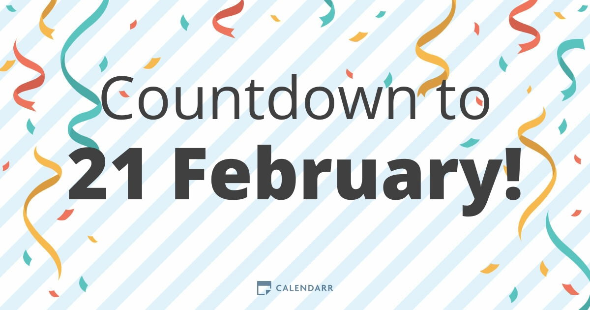 Countdown to 21 February - Calendarr