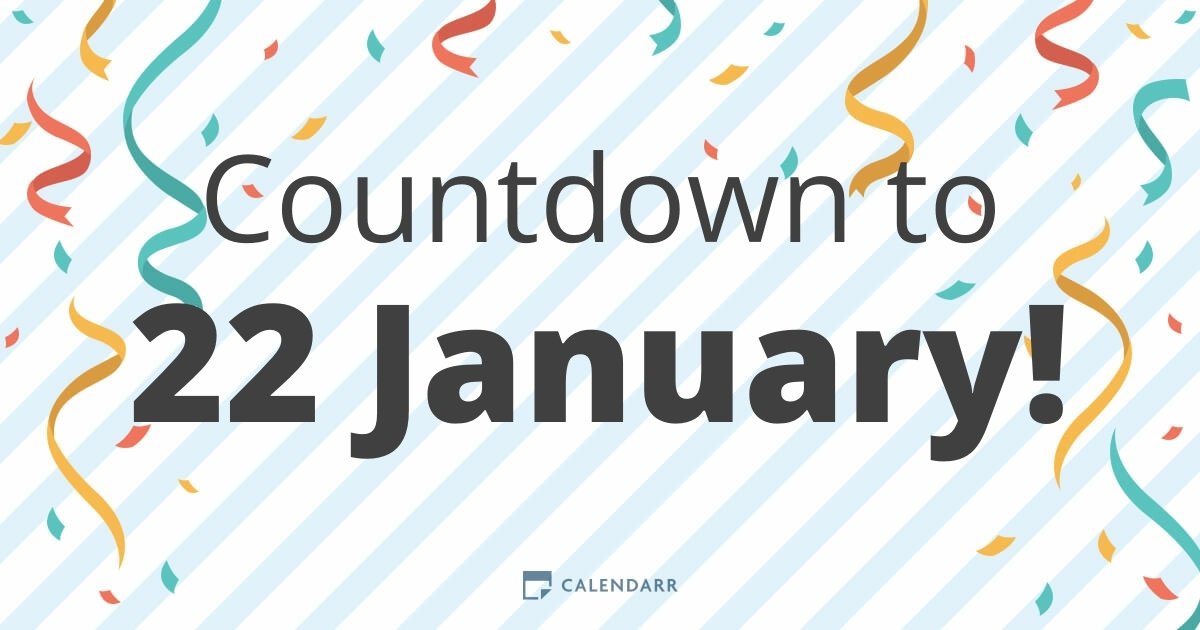Countdown to 22 January Calendarr