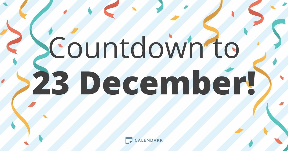 Countdown to 23 December - Calendarr