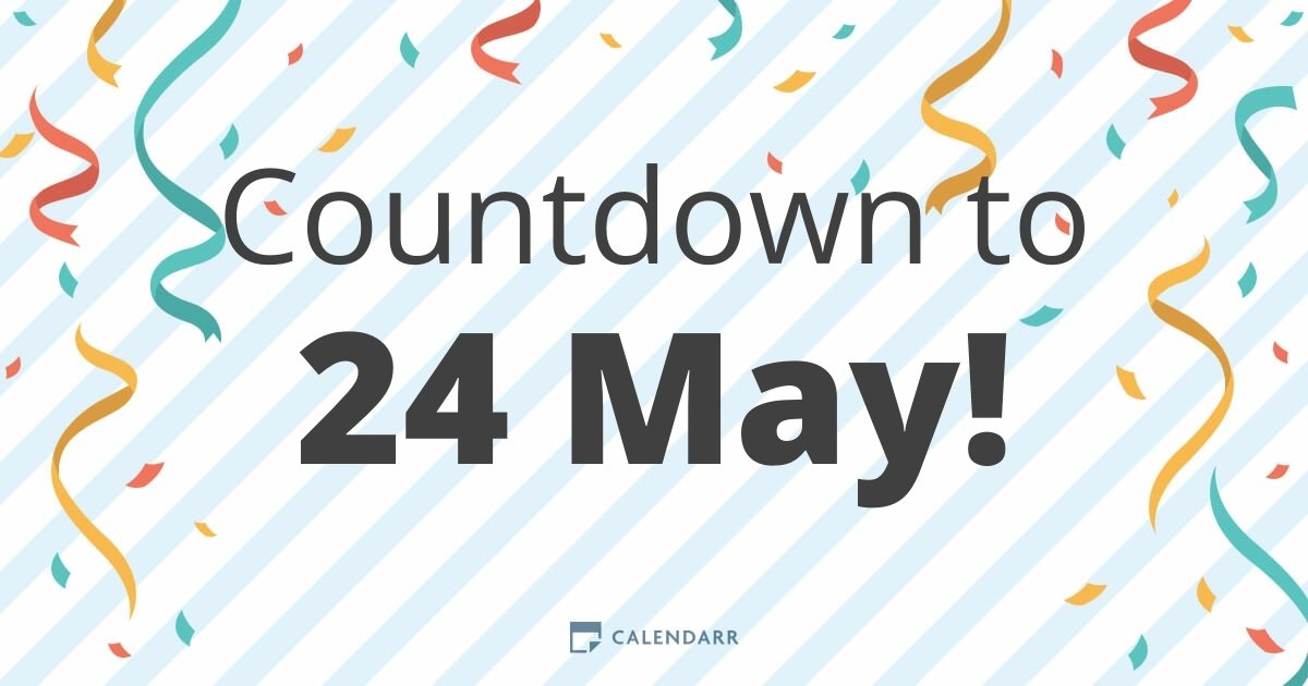 Countdown to 24 May Calendarr