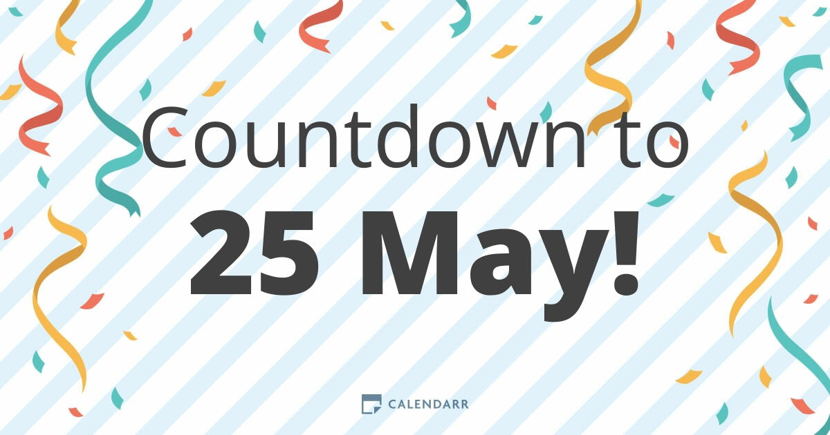 Countdown to 25 May - Calendarr