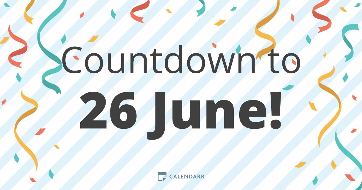 Countdown To 26 June Calendarr