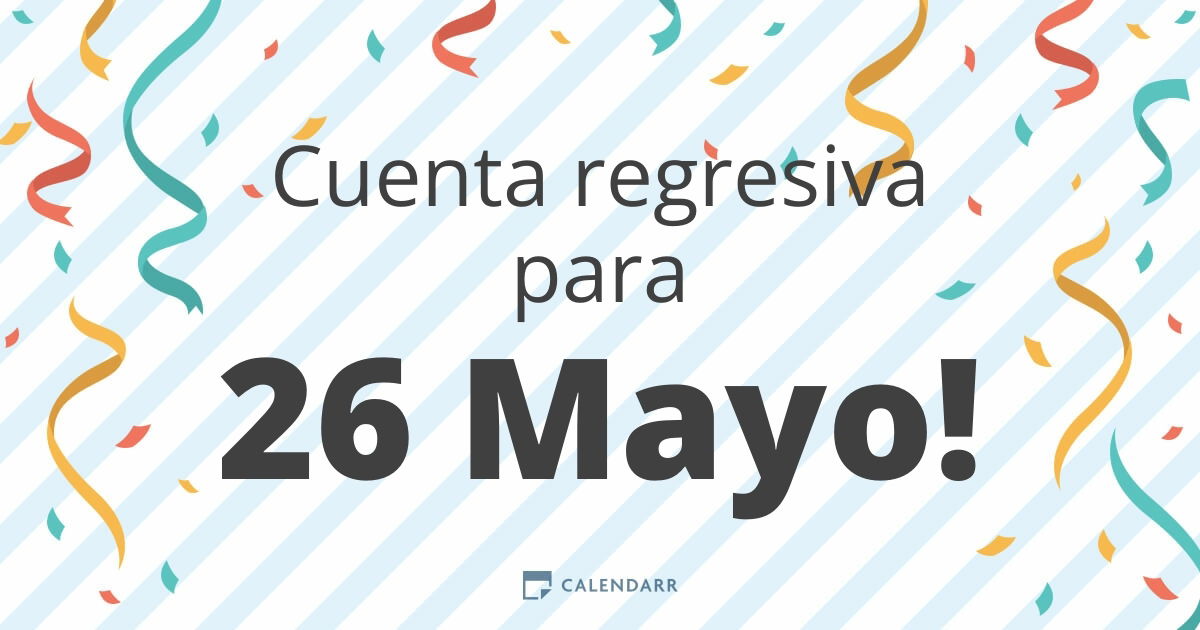 Cuenta regresiva para 26 Mayo Calendarr