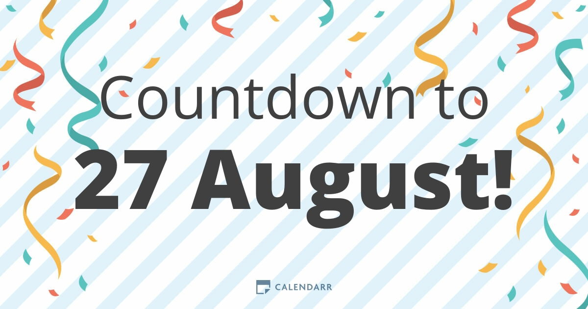 Countdown To 27 August Calendarr