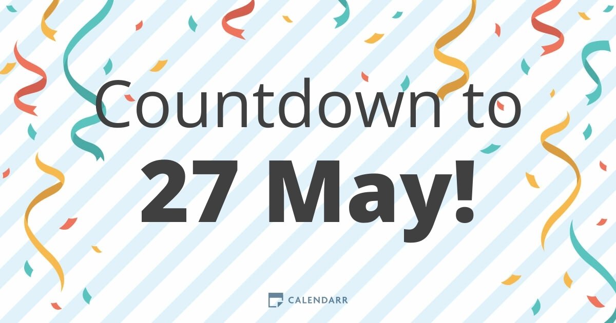Countdown to 27 May - Calendarr