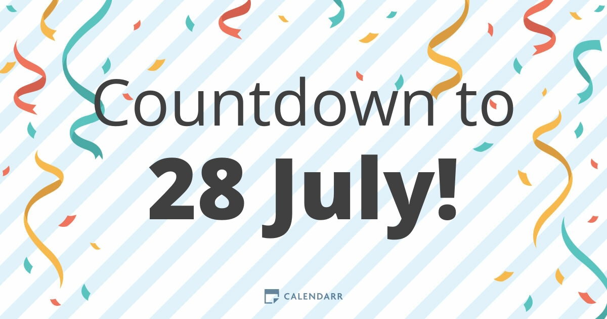 Countdown to 28 July Calendarr