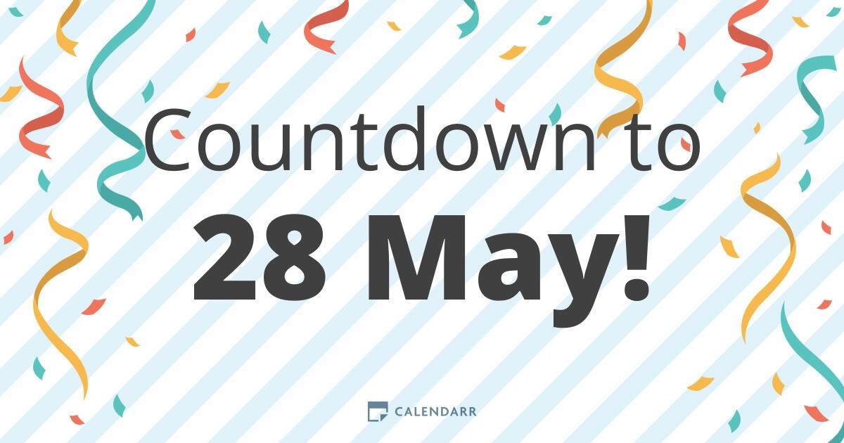 Countdown to 28 May - Calendarr