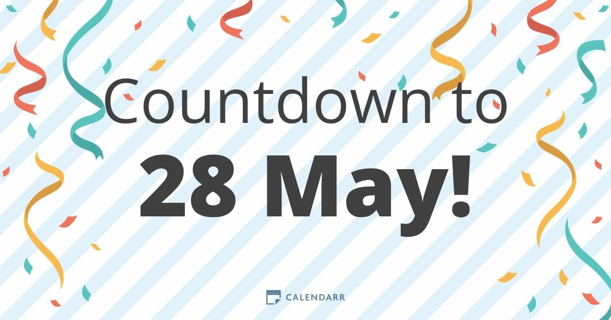 Countdown to 28 May Calendarr