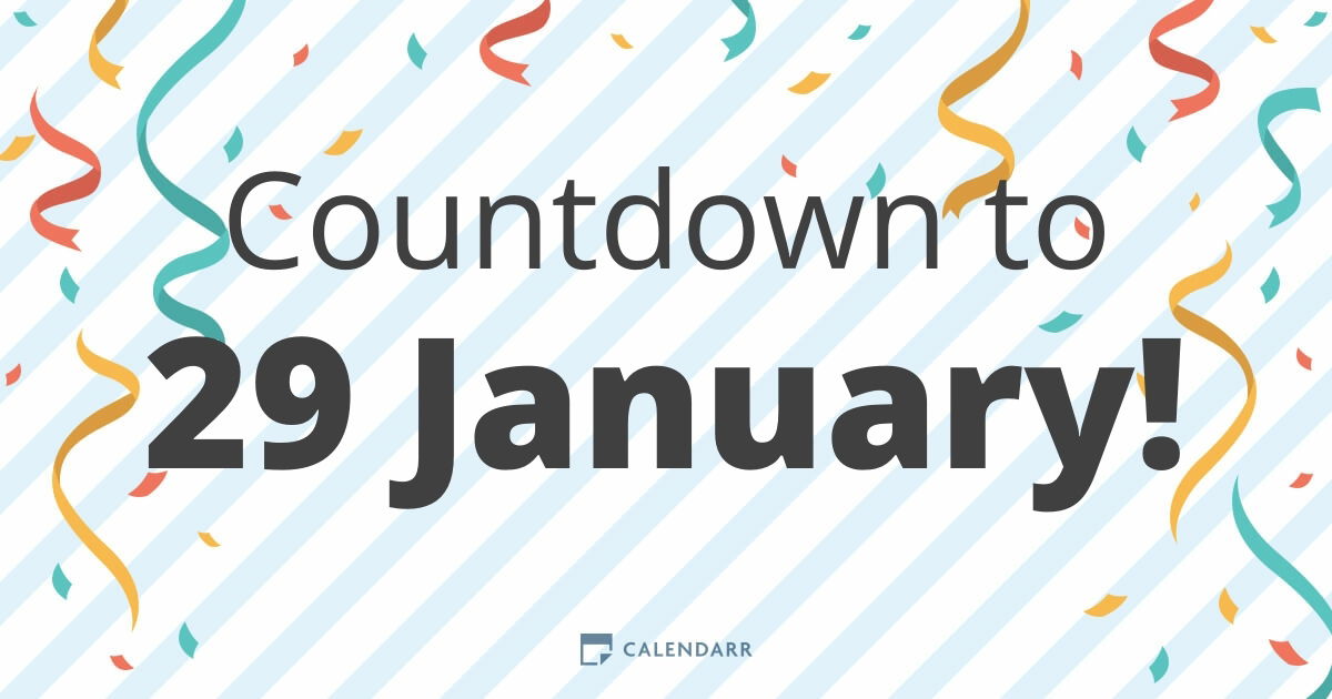 Countdown to 29 January - Calendarr