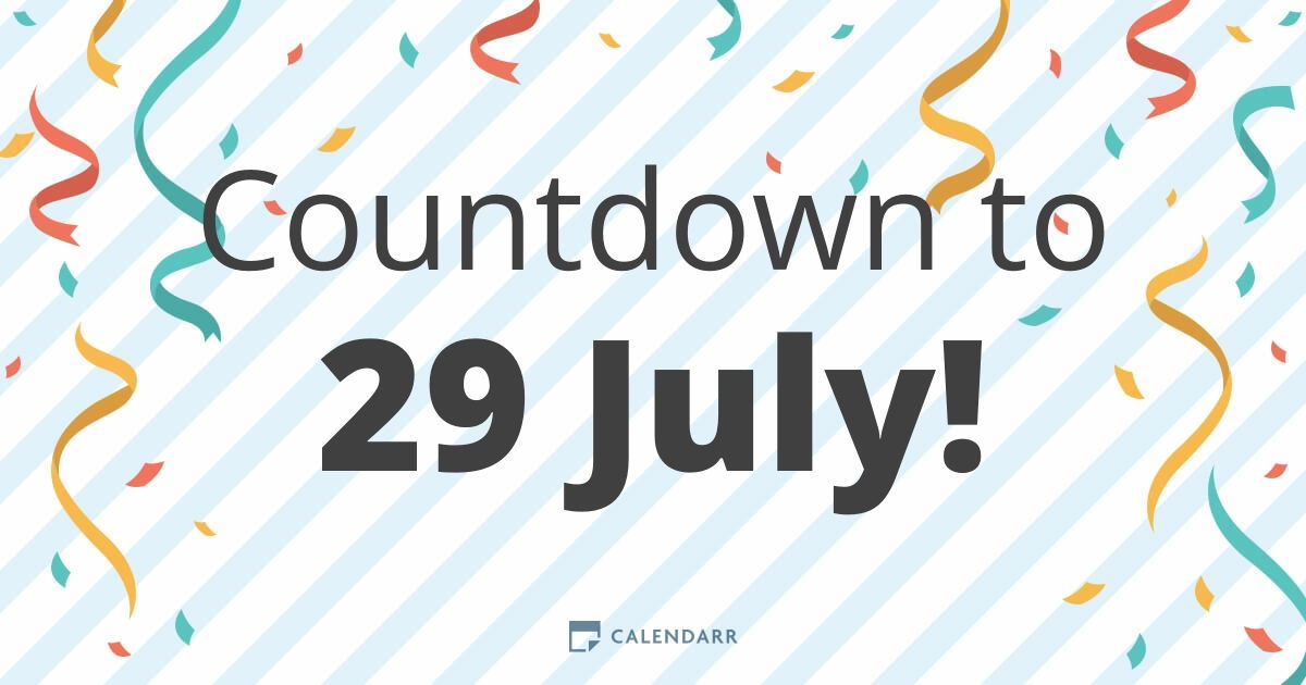 Countdown to 29 July Calendarr