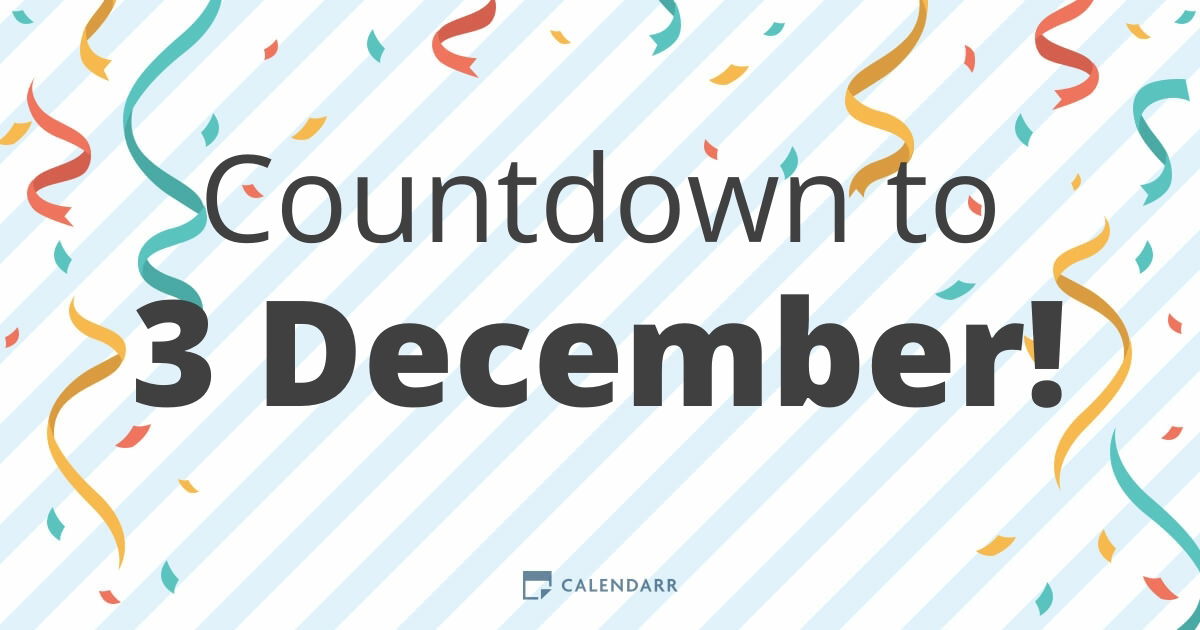 Countdown To 3 December Calendarr