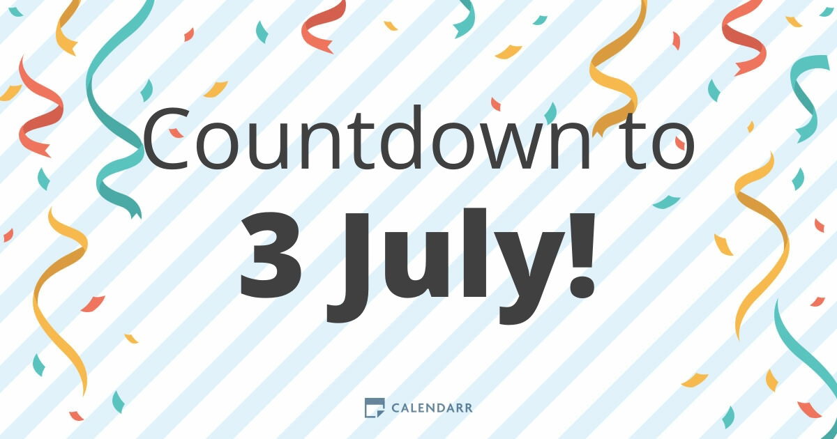 Countdown to 3 July - Calendarr