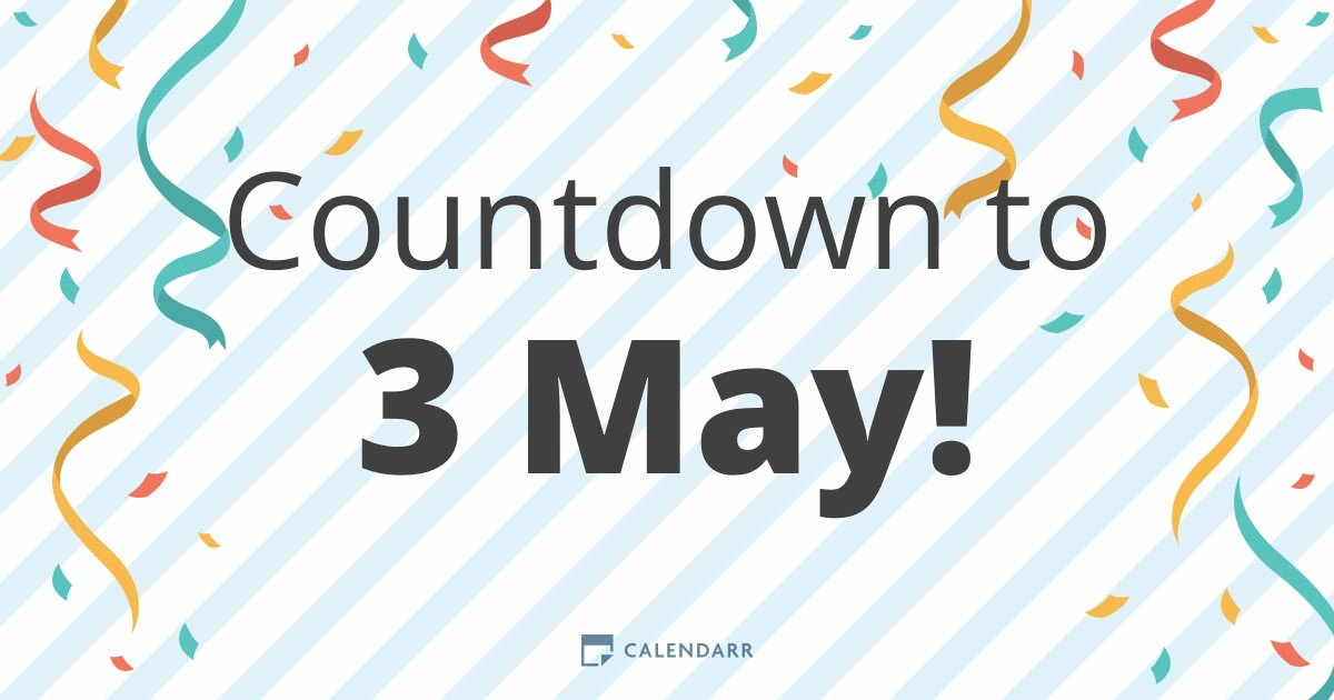 Countdown to 3 May - Calendarr