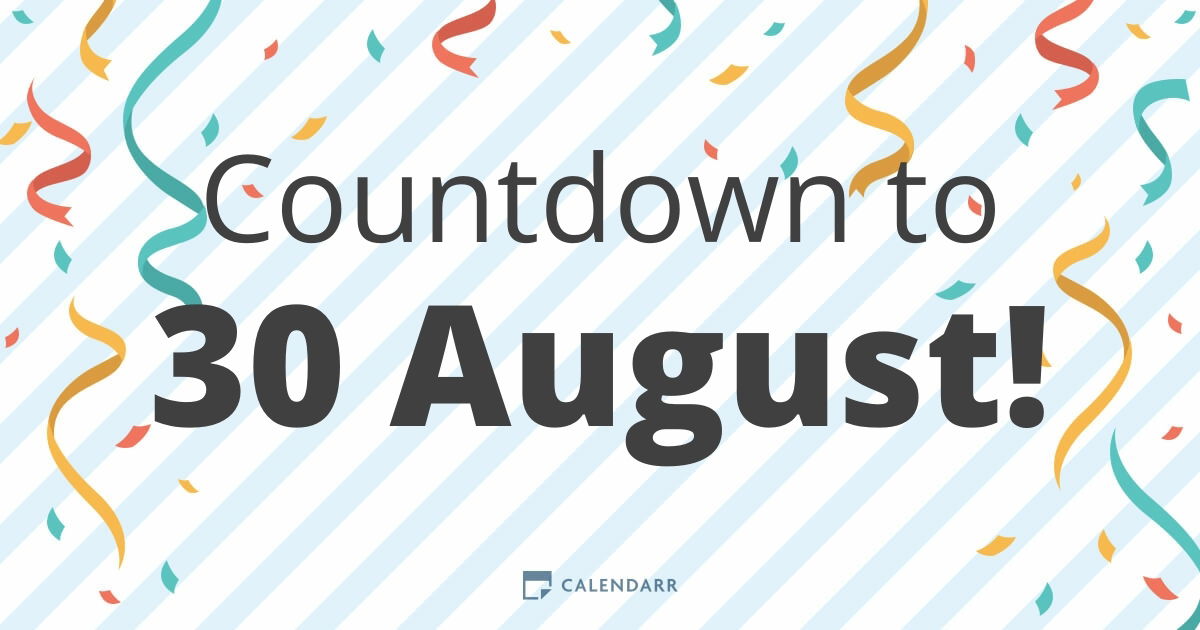Countdown to 30 August - Calendarr