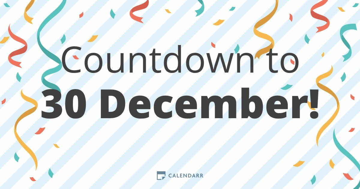 Countdown to 30 December - Calendarr