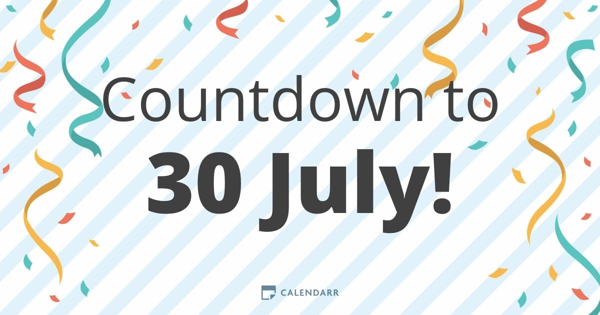 Countdown to 30 July - Calendarr