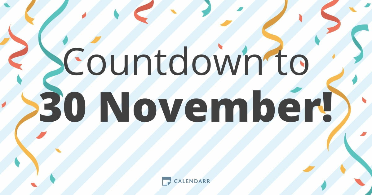 Countdown to 30 November - Calendarr