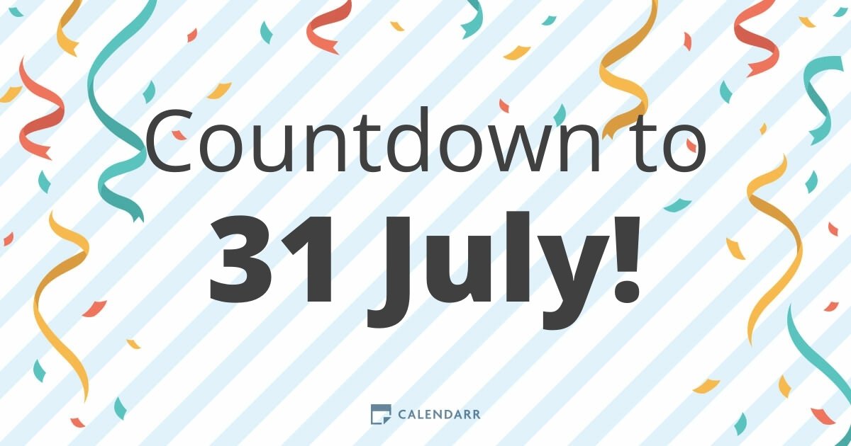 Countdown to 31 July Calendarr