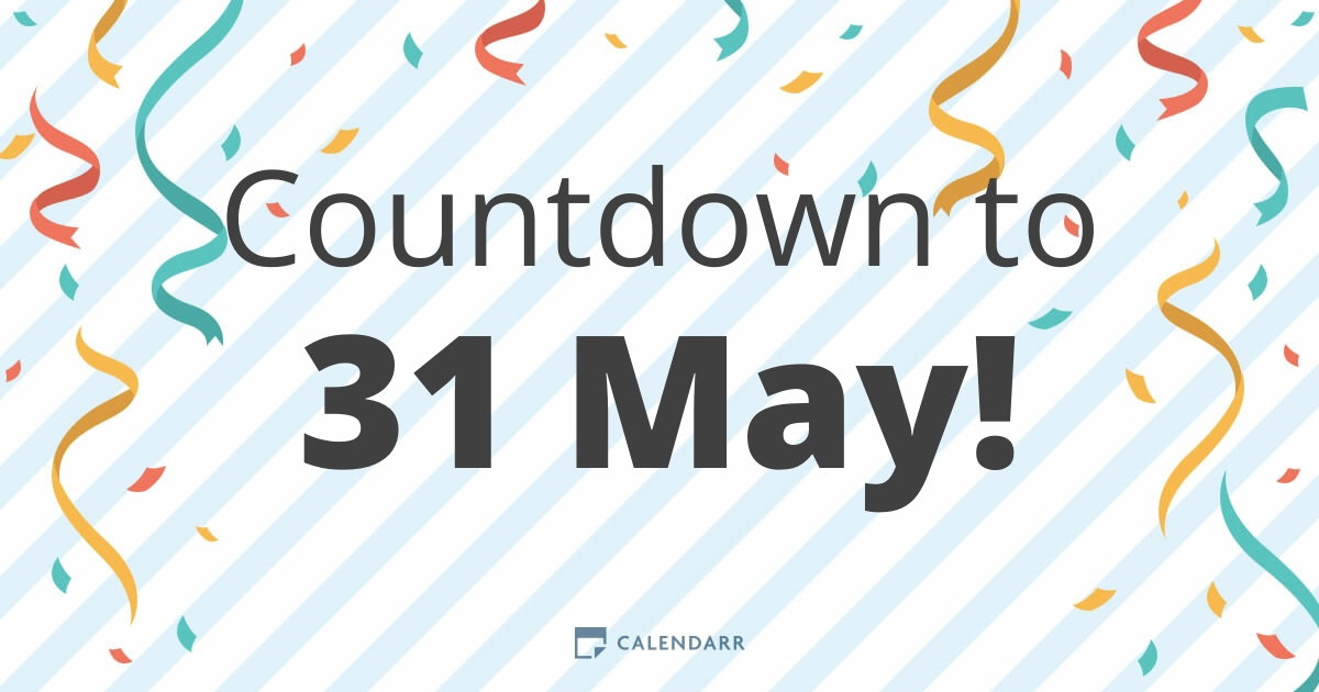 Countdown to 31 May - Calendarr