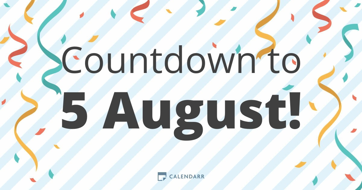 Countdown to 5 August Calendarr