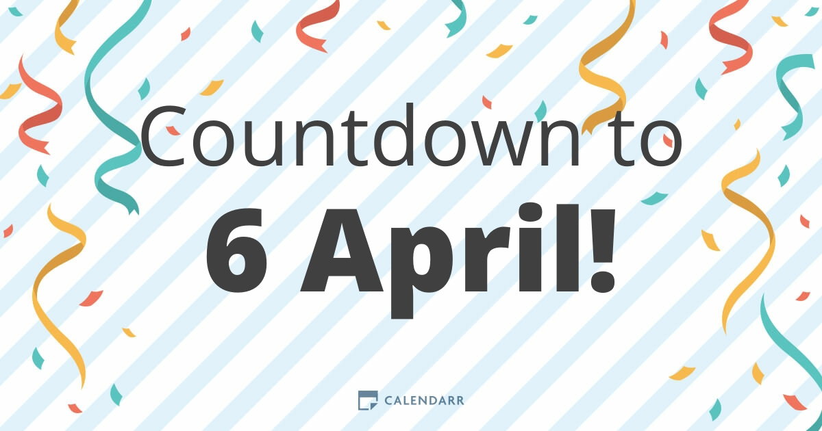 Countdown to 6 April - Calendarr