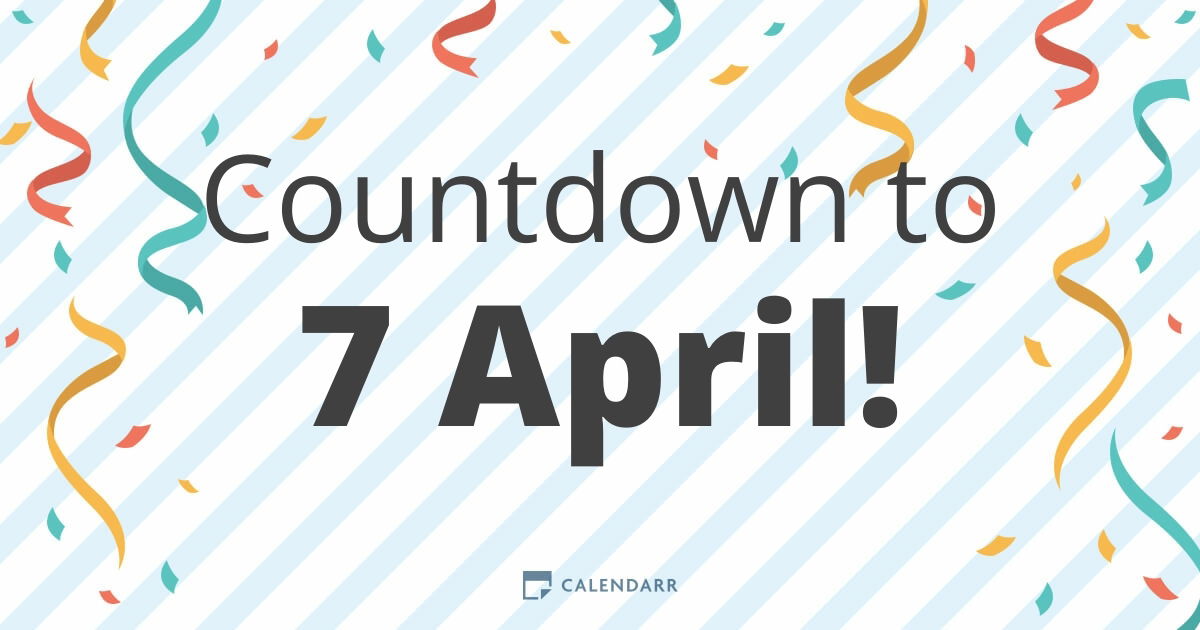 Countdown to 7 April - Calendarr