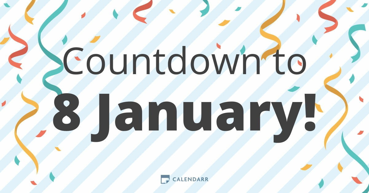 Countdown to 8 January - Calendarr