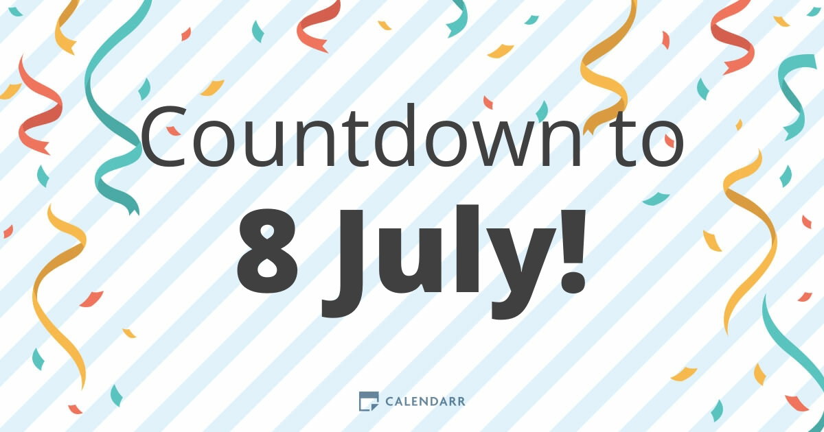 Countdown to 8 July - Calendarr