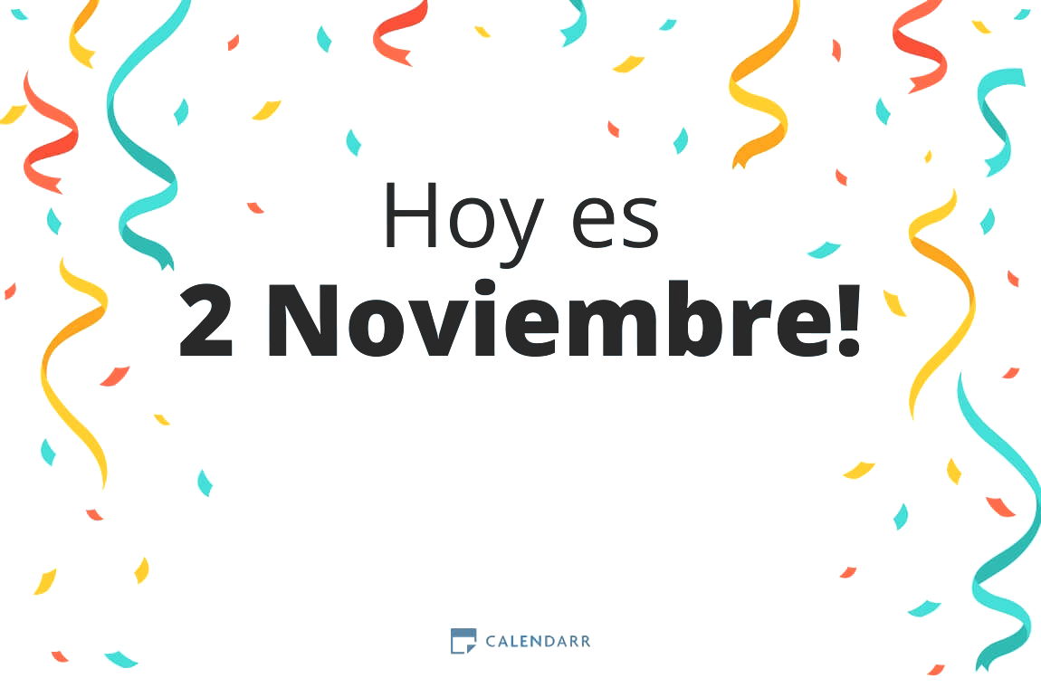 Descubre cuántos días faltan para 2 Noviembre - Calendarr