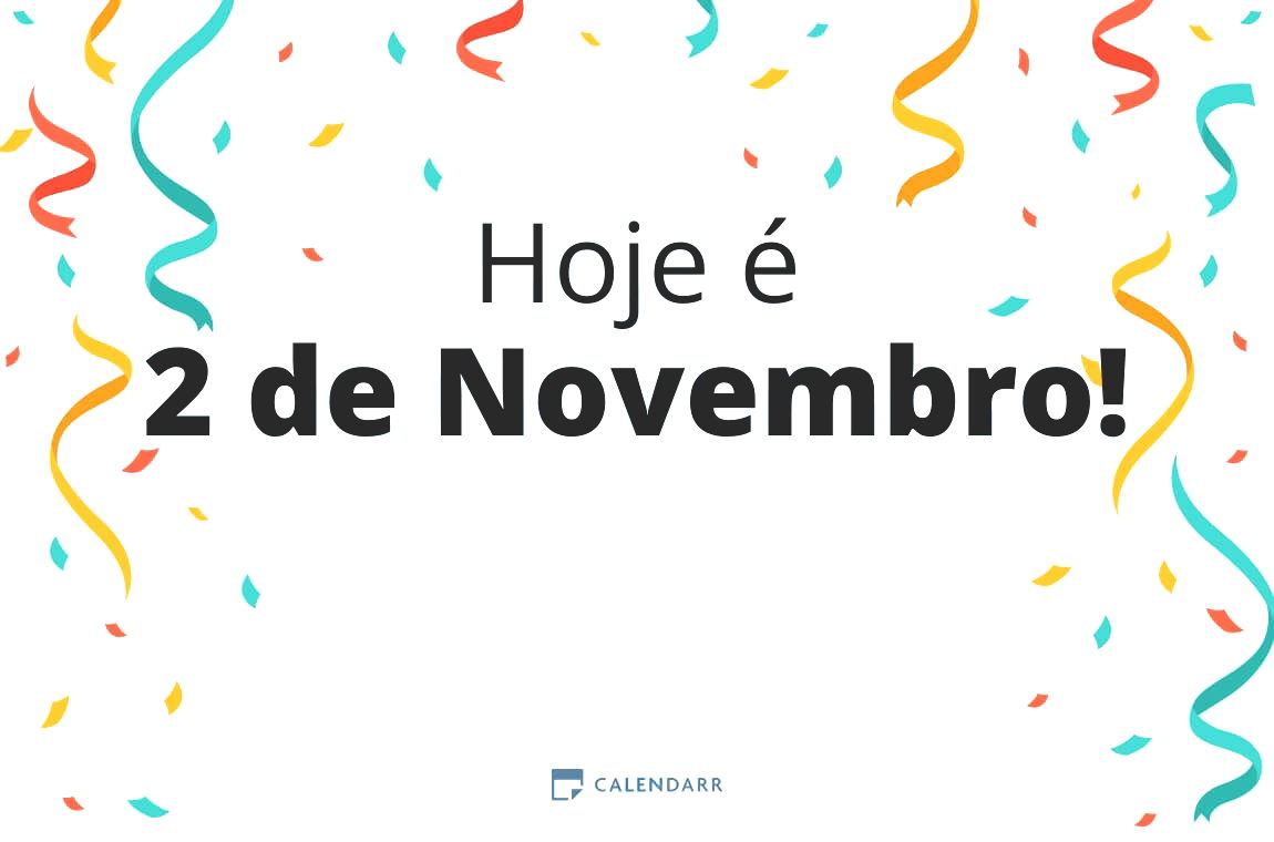 Descobre quantos dias faltam para 2 de Novembro - Calendarr