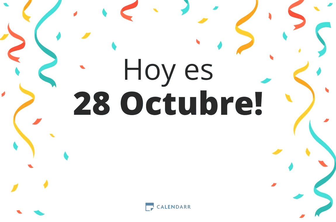 Descubre cuántos días faltan para 28 Octubre - Calendarr
