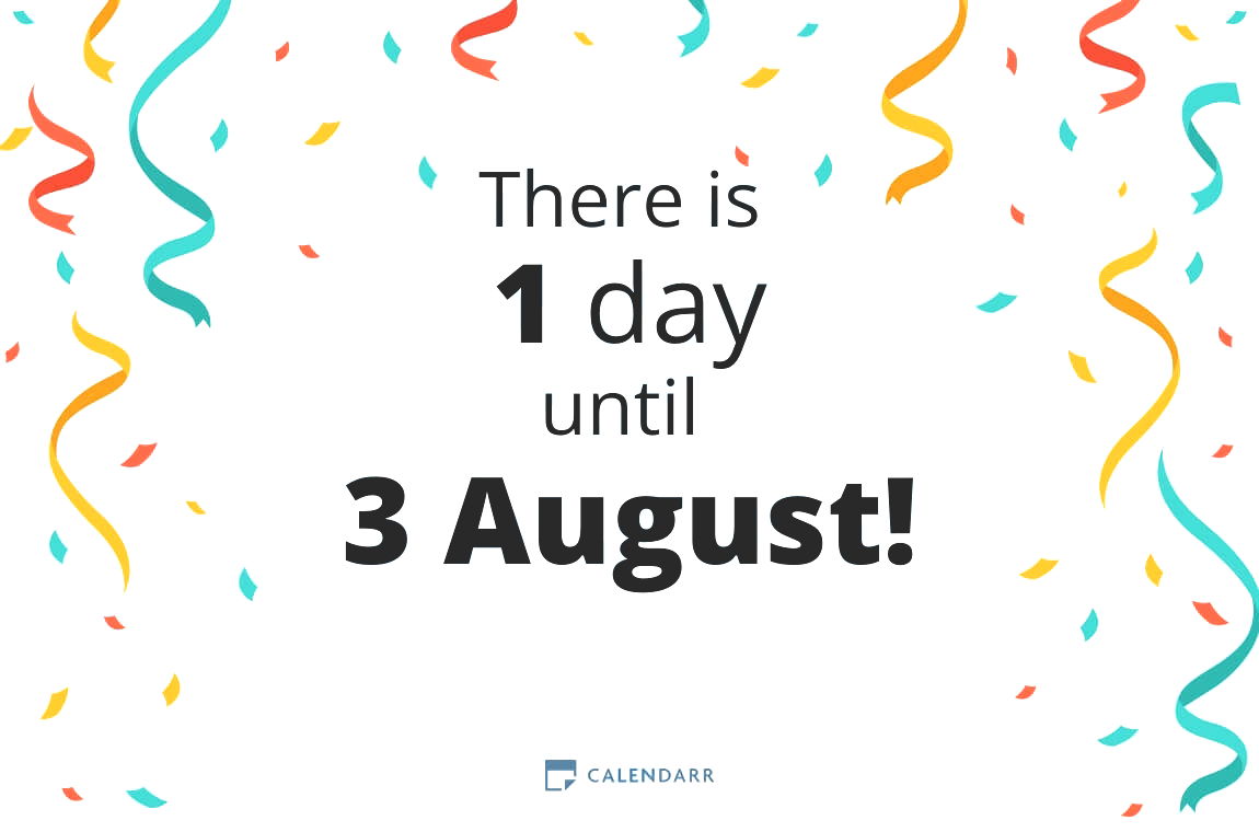 How many days until 3 August - Calendarr