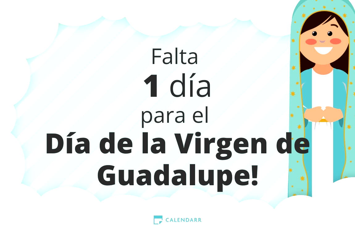 Descubre cuántos días faltan para  el Día de la Virgen de Guadalupe - Calendarr