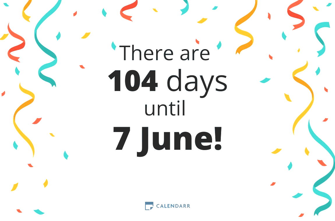 How many days until 7 June Calendarr