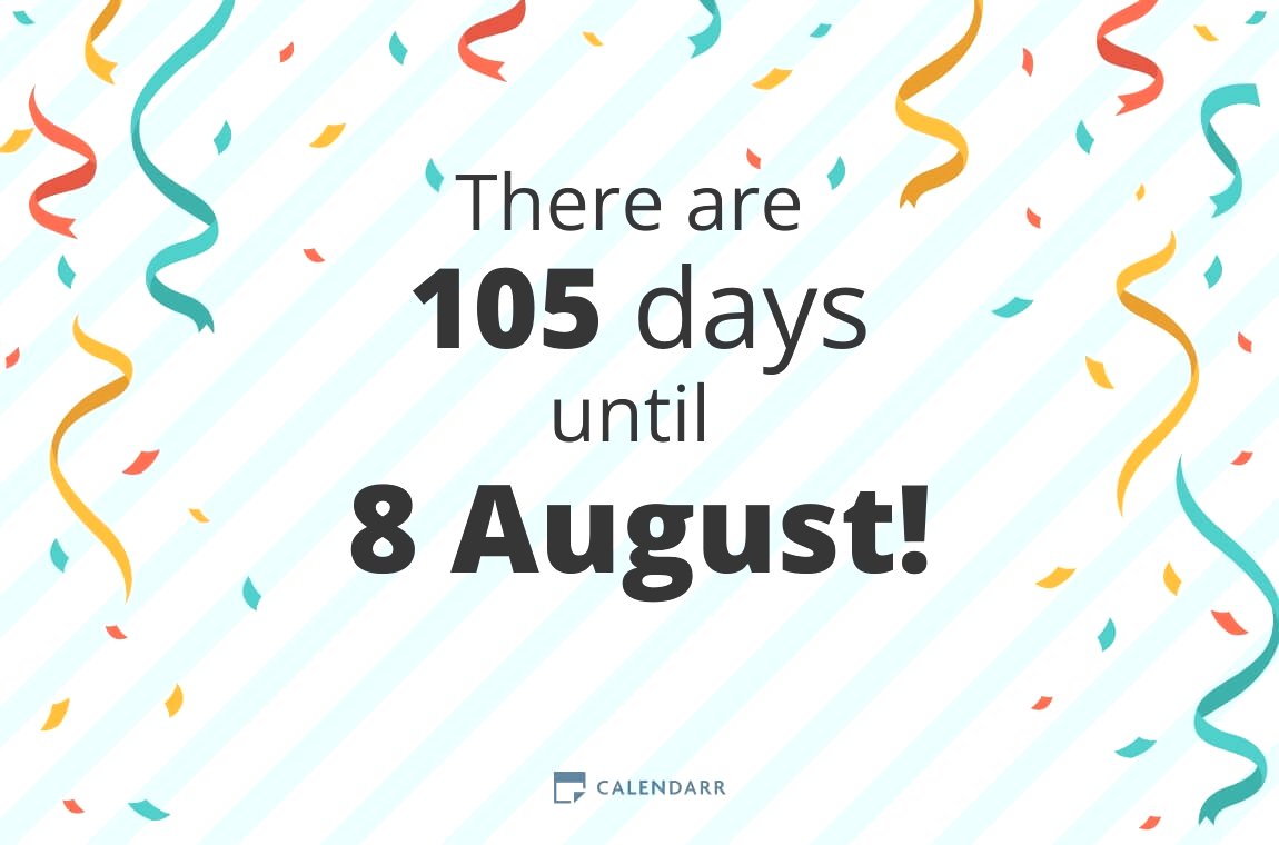 How many days until 8 August - Calendarr