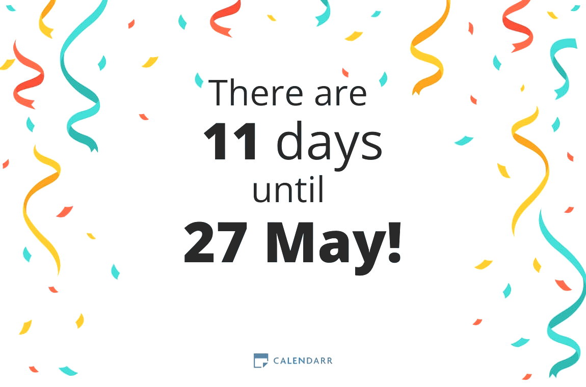 How many days until 27 May - Calendarr