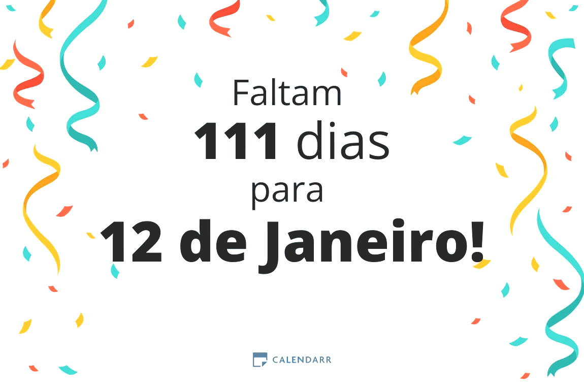 Descobre quantos dias faltam para 12 de Janeiro - Calendarr