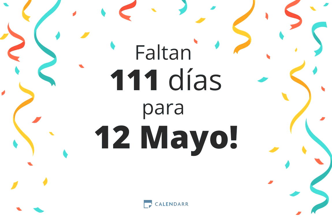 Descubre cuántos días faltan para 12 Mayo - Calendarr